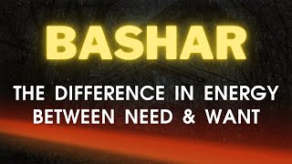 Bashar Channeling  The Difference In Energy Between Need amp Want by Darryl Anka [upl. by Sucramraj]