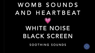 Womb Sounds amp Heartbeat  Baby White Noise BLACK SCREEN  Calm Crying amp Soothe Your Baby to Sleep 💗 [upl. by Tiduj417]