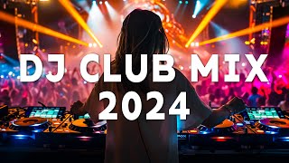 DJ CLUB MUSIC 2024  Mashups amp Remixes of Popular Songs 2024 ️🎶DJ Remix Dance Club Music Mix 2024 8 [upl. by Ekal]