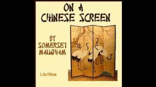 On A Chinese Screen by W Somerset Maugham audiobook [upl. by Aillemac862]