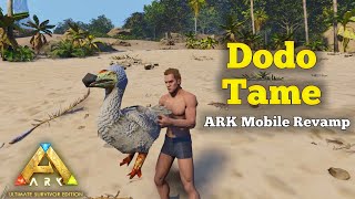 How to Tame Dodo in Ark Mobile Revamp  Ark Ultimate Survivor Edition Mobile  AndroidIOS [upl. by Drabeck]