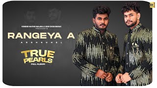 Rangeya A  Arshsuhel  Vinder Nathu Majra  New Punjabi Song 2024  True Pearls Album [upl. by Jakoba]