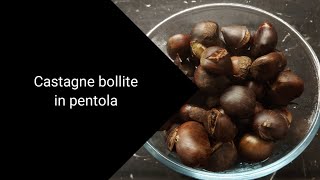 Castagne bollite in pentola [upl. by Indnahc]