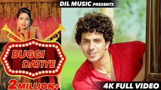 BUGGI DATIYE  बुग्गी डाटिये  Diler Kharkiya Shivani Raghav New Haryanvi Song 2019 [upl. by Salas]