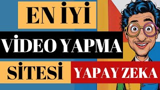 En İyi Yapay Zeka İle Video Yapma Aracı  Gerçeğe Çok Yakın Videolar Oluşturun [upl. by Francisca]