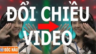 Thủ thuật video  Đổi chiều video [upl. by Anaib96]