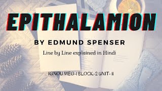 IGNOU MEG1 Block 2 Unit 11 Epithalamion Part 22 line by line explained in Hindi plus notes [upl. by Collins]