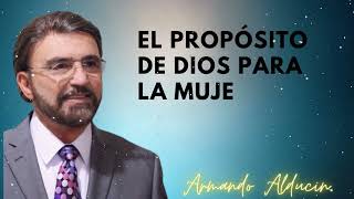 El Propósito de Dios para la Muje  Dr Armando Alducin [upl. by Armil714]