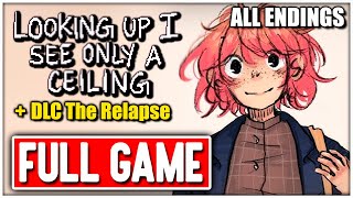 LOOKING UP I SEE ONLY A CELLING THE RELAPSE Gameplay Walkthrough FULL GAME No Commentary ALL ENDING [upl. by Enwad1]