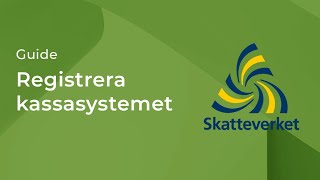 Registrera kassasystemet hos Skatteverket [upl. by Adnirb]