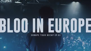 Tour Recap BLOO IN EUROPE EP1 ENG SUB [upl. by Etterraj919]