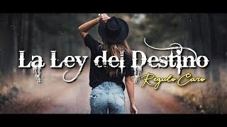 Regulo Caro  La Ley Del Destino Letra [upl. by Laikeze323]