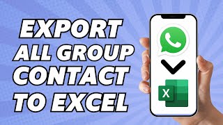 How to Export All WhatsApp Group Contacts to Excel  in 1 minute New Method 2024 [upl. by Raynor974]