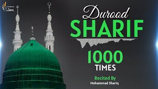 Durood Sharif  1000 Times  Salawat  The Solution Of All Problems  Mohammad Shariq [upl. by Travus]