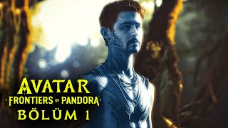 PANDORAYA HOŞ GELDİNİZ  AVATAR FRONTIERS OF PANDORA TÜRKÇE BÖLÜM 1 [upl. by Yvad696]