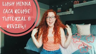 LUSH Henna Caca Rouge  Tutorial amp Review [upl. by Boot]