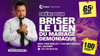 Prière pour briser le lien du mariage démoniaque  65  Prophète Blaise [upl. by Reimer]