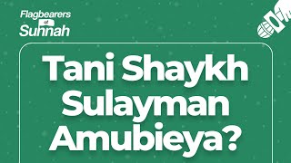 Tani Shaykh Sulayman Amubieya [upl. by Christis]