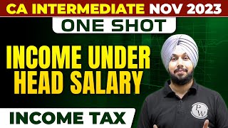 Income Under Head Salary  Income Tax  CA Inter Nov 2023  One Shot  CA Jasmeet Singh [upl. by Juli]