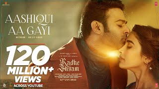 Aashiqui Aa Gayi Song  Radhe Shyam  Prabhas Pooja Hegde  Mithoon Arijit Singh  Bhushan K [upl. by Lered956]