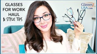 GLASSES FOR WORK HAUL amp STYLE TIPS [upl. by Ring]