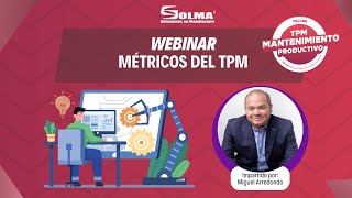 Webinar Métricos de TPM impartido por Miguel Arredondo [upl. by Ot]