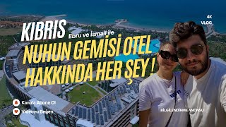 KIBRIS VLOG  NUHUN GEMİSİ OTEL HAKKINDA HER ŞEY [upl. by Noyr]