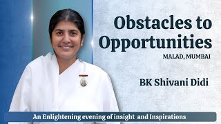 LIVE  Obstacles To Opportunities  BK Shivani  Enlightening Talk  Malad Mumbai [upl. by Ule969]