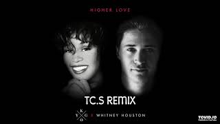 Kygo Whitney Houston  Higher Love  TCS REMIX [upl. by Suirrad]