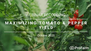 Webinar Recording Maximizing Tomato amp Pepper Yield [upl. by Asir885]