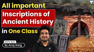 All Important Inscriptions of Ancient History in One Class  UPSC IAS  By Anuj Garg [upl. by Edelsten]