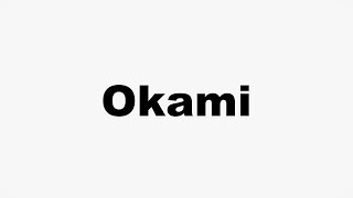 How to Pronounce Okami [upl. by Lavicrep]