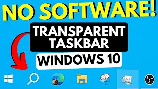 How to Get a COMPLETELY Transparent Taskbar in Windows 10 Without Any Software [upl. by Humfrid]