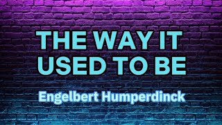 The Way It Used To Be by Engelbert HumperdinckKaraoke Version engelberthumperdinck [upl. by Kado892]