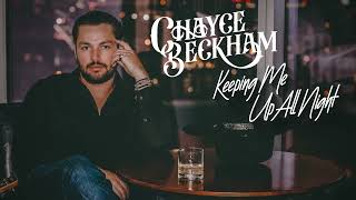 Chayce Beckham  Keeping Me Up All Night Official Audio [upl. by Ford]