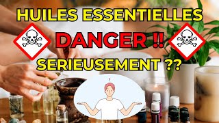 HUILES ESSENTIELLES DANGEREUSES  SERIEUSEMENT  ON VOUS DIT TOUT [upl. by Aleik]