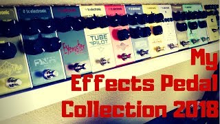 My Effects Pedal Collection 2018 [upl. by Alyose188]