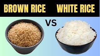 Brown Rice vs White Rice The Truth Revealed [upl. by Aaron]