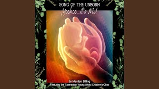 Song of the Unborn  Yoohoo Its Me feat The Tasmanian Young World Childrens Choir [upl. by Dougall939]