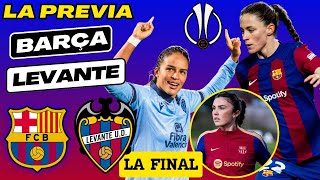 PREVIA BARÇA FEMENÍ vs LEVANTE 🏆 FINAL de la SUPERCOPA 🔥 ¡TODA la INFO [upl. by Seem752]