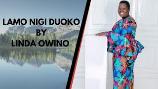 LAMO NIGI DUOKO BY LINDA OWINO [upl. by Esserac]