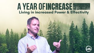 A year of Increase  living in increased power and effectivity  Gareth Bailey  Increase [upl. by Spiros]