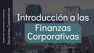 Introducción a las Finanzas Corporativas [upl. by Waldo]