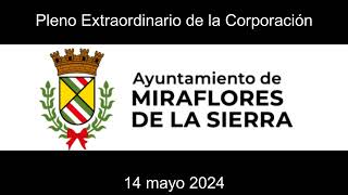 Pleno Extraordinario 14 mayo 2024 Ayto Miraflores de la Sierra Madrid [upl. by Fowle777]