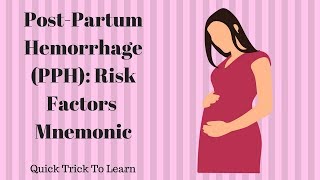 Post Partum Haemorrage Risk Factors Mnemonic [upl. by Ury973]