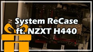 System ReCase ft NZXT H440 [upl. by Ruthven]