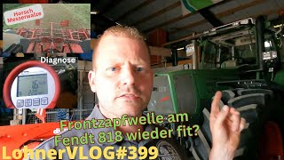 LohnerVLOG399 Diagnose der defekten Frontzapfwelle Fendt 818 I Horsch Cultro Messerwalze im Einsatz [upl. by Neelyahs]