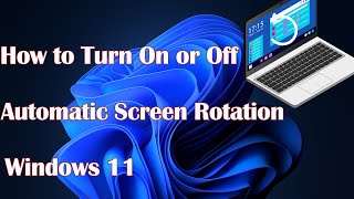 How to Turn On or Off Automatic Screen Rotation in Windows 11 [upl. by Catherina840]