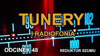 Tunery i radiofonia  Odc48 Reduktor Szumu [upl. by Eilerua851]