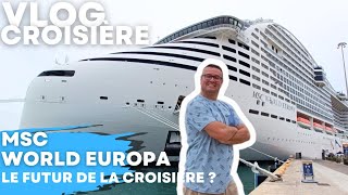 VLOG CROISIÈRE MSC WORLD EUROPA  Le futur de la croisière [upl. by Gathers]